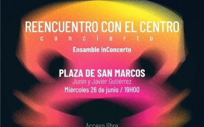 ENSAMBLE INCONCERTO EN LA PLAZA DE SAN MARCOS – REENCUENTRO CON EL CENTRO