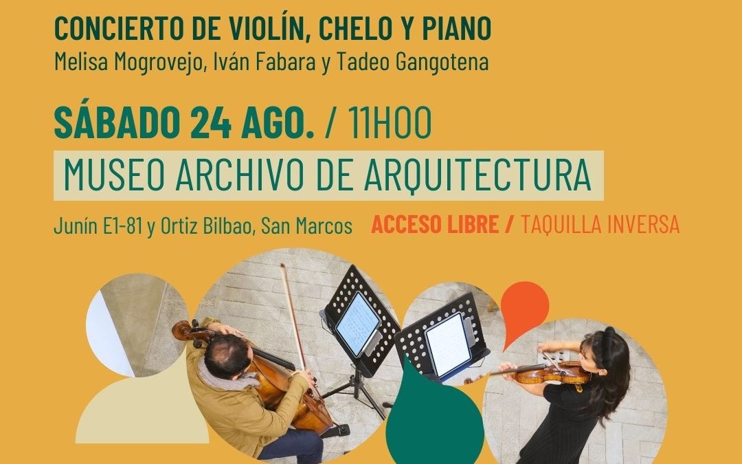EL CIRCUITO: Concierto de violín, chelo y piano – Museo Archivo de Arquitectura